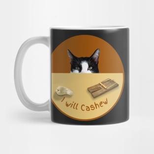 I Will Cashew (Tuxedo Kitty) Mug